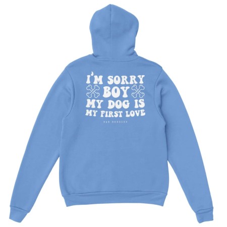 Hoodie 🦴 SORRY BOY MY DOG IS MY FIRST LOVE 🦴 - 𝟷𝟾 𝚌𝚘𝚕𝚘𝚛𝚒𝚜 en ligne des produits 