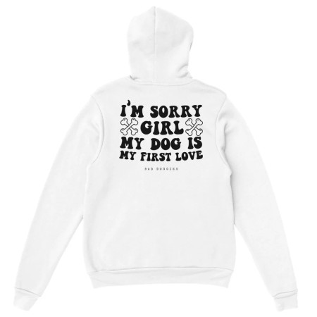 Hoodie 🦴 SORRY GIRL MY DOG IS MY FIRST LOVE 🦴 - 𝟷𝟾 𝚌𝚘𝚕𝚘𝚛𝚒𝚜 livraison et retour toujours gratuits