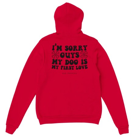 Hoodie 🦴 SORRY GUYS MY DOG IS MY FIRST LOVE 🦴 - 𝟷𝟾 𝚌𝚘𝚕𝚘𝚛𝚒𝚜 En savoir plus