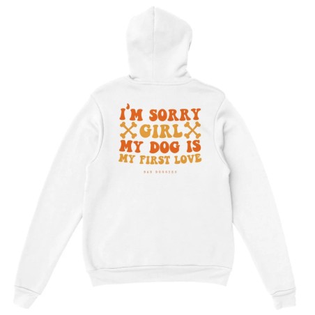 Hoodie 🧡 SORRY GIRL MY DOG IS MY FIRST LOVE 🧡 chez Cornerstreet bien 