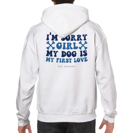 Hoodie 💙 SORRY GIRL MY DOG IS MY FIRST LOVE 💙 Economisez 