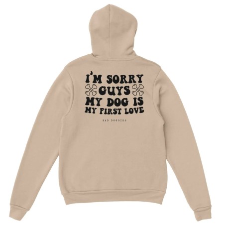 Hoodie 🦴 SORRY GUYS MY DOG IS MY FIRST LOVE 🦴 - 𝟷𝟾 𝚌𝚘𝚕𝚘𝚛𝚒𝚜 de votre