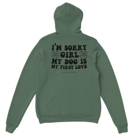 Hoodie 🦴 SORRY GIRL MY DOG IS MY FIRST LOVE 🦴 - 𝟷𝟾 𝚌𝚘𝚕𝚘𝚛𝚒𝚜 en stock