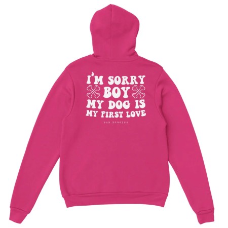 Hoodie 🦴 SORRY BOY MY DOG IS MY FIRST LOVE 🦴 - 𝟷𝟾 𝚌𝚘𝚕𝚘𝚛𝚒𝚜 Toutes les collections ici