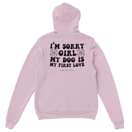 Hoodie 🦴 SORRY GIRL MY DOG IS MY FIRST LOVE 🦴 - 𝟷𝟾 𝚌𝚘𝚕𝚘𝚛𝚒𝚜 livraison et retour toujours gratuits